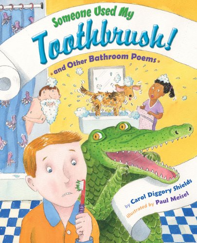 Someone Used My Toothbrush! And Other Bathroom Poems