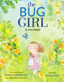 The Bug Girl: A True Story