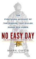 No Easy Day: The Firsthand Account of the Mission That Killed Osama Bin Laden
