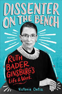 Dissenter on the Bench: Ruth Bader Ginsburg's Life & Work
