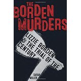 The Borden Murders: Lizzie Borden & the Trial of the Century