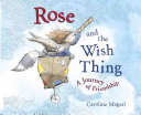 Rose and the Wish Thing: A Journey of Friendship