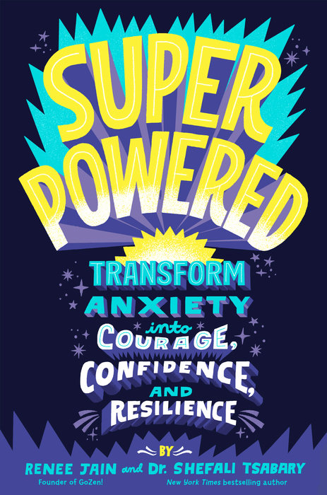 Superpowered: Transform Anxiety into Courage, Confidence, and Resilience