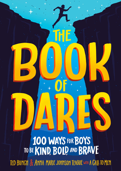 The Book of Dares: 100 Ways for Boys To Be Kind, Bold, and Brave