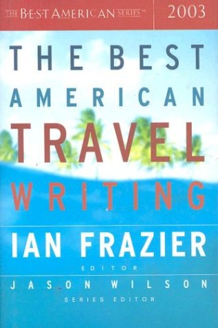 The Best American Travel Writing 2003 (The Best American Series (TM))
