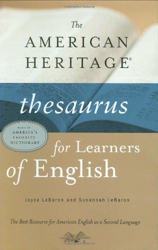 The American heritage thesaurus for learners of English