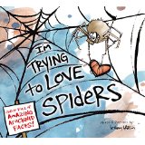 I'm Trying to Love Spiders