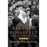 Eleanor Roosevelt: The War Years and After, 1939–1962