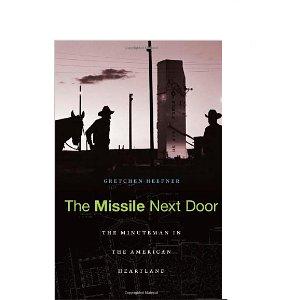 The Missile Next Door: The Minuteman in the American Heartland