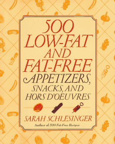 500 low-fat and fat-free appetizers, snacks, and hors d'oeuvres