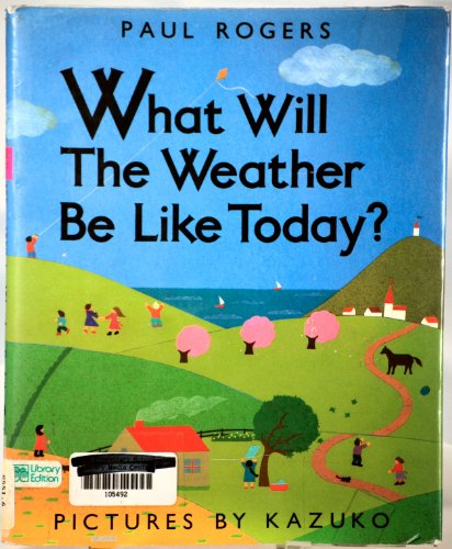 What Will the Weather Be Like Today?