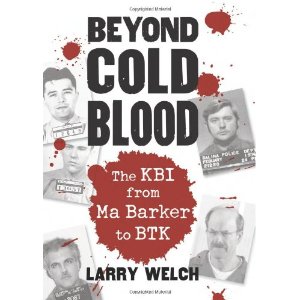 Beyond Cold Blood: The KBI from Ma Barker to BTK