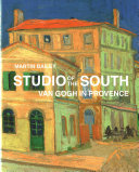 Studio of the South: Van Gogh in Provence