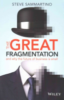 The Great Fragmentation: And Why the Future of All Business Is Small
