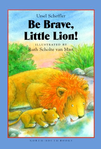 Be Brave, Little Lion!