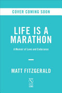Life Is a Marathon: A Memoir of Love and Endurance