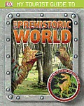 MY TOURIST GUIDE TO THE PREHISTORIC WORLD