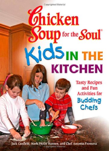 Chicken Soup for the Soul Kids in the Kitchen