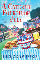 A Catered Fourth of July: A Mystery with Recipes