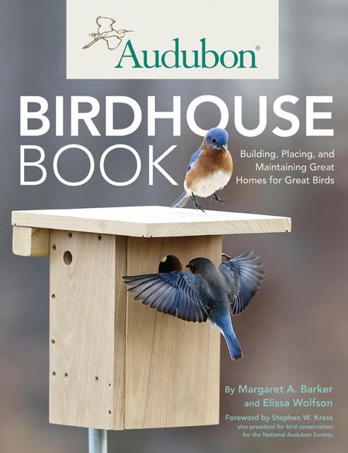 Audubon Birdhouse Book: Building, Placing and Maintaining Great Homes for Great Birds