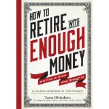 How To Retire with Enough Money: And How To Know What Enough Is