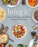 Bring It! Tried and True Recipes for Potlucks and Casual Entertaining