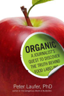 Organic: A Journalist's Quest To Discover the Truth Behind Food Labeling