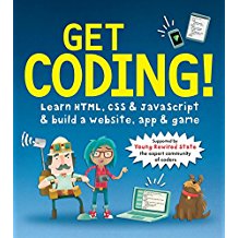 Get Coding!: Learn HTML, CSS, and JavaScript and Build a Website, App, and Game