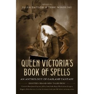 Queen Victoria's Book of Spells: All New Tales of Gaslamp Fantasy