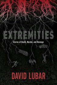 Extremities: Tales of Death, Murder, and Revenge