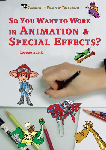 So You Want to Work in Animation & Special Effects?