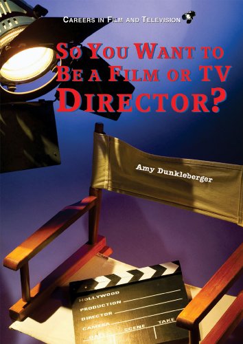 So You Want to Be a Film or TV Director?