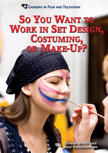 So You Want to Work in Set Design, Costuming, or Make-Up?