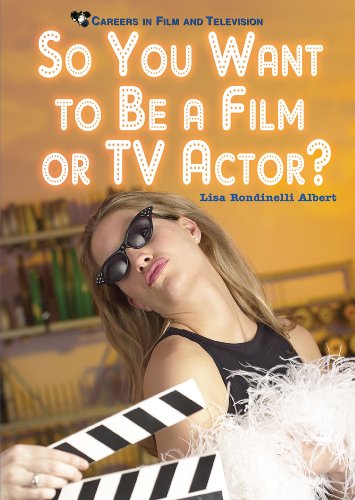 So You Want to Be a Film or TV Actor?