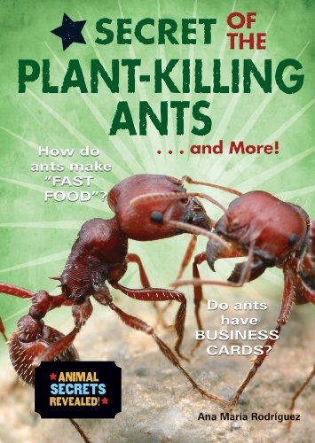 Secret of the plant-killing ants-- and more!