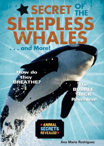 Secret of the sleepless whales-- and more!