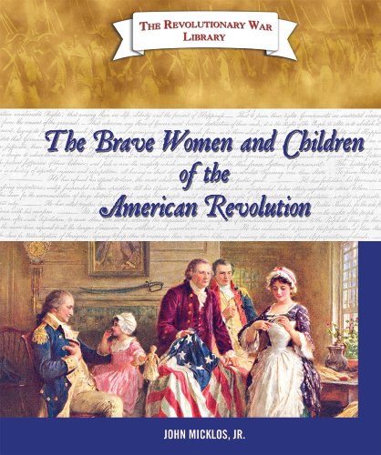 The Brave Women and Children of the American Revolution