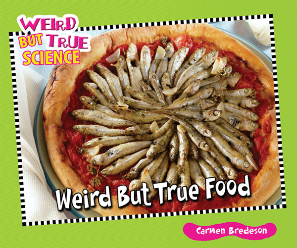 Weird but True Food