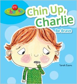Chin Up, Charlie: Be Brave