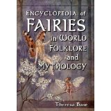 Encyclopedia of Fairies in World Folklore and Mythology