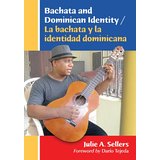 Bachata and Dominican Identity/La bachata y la identidad dominicana