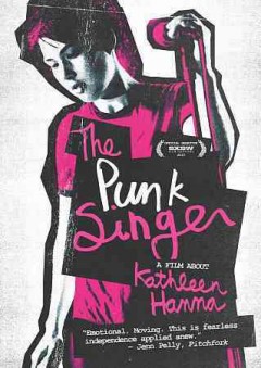 Punk Singer: A Film About Kathleen Hanna