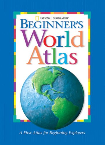 National Geographic Beginner'S World Atlas (New Millennium)