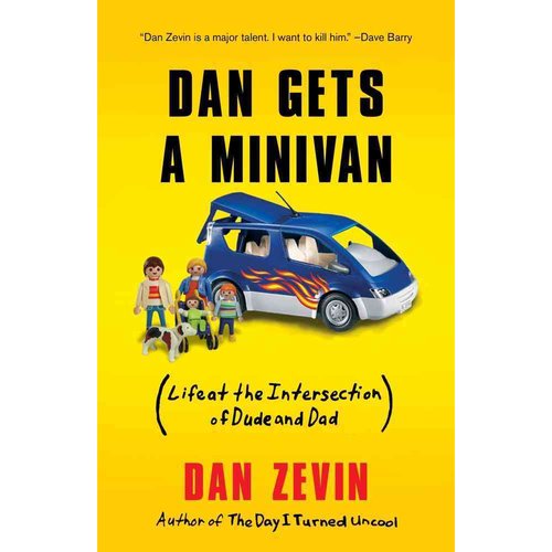 Dan Gets a Minivan: Life at the Intersection of Dude and Dad