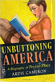 Unbuttoning America: A Biography of "Peyton Place."