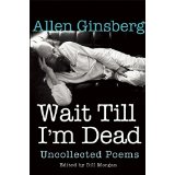 Wait Till I'm Dead: Uncollected Poems