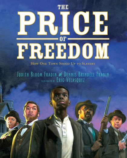 The Price of Freedom: How One Town Stood Up to Slavery