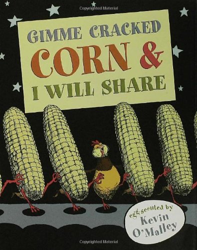 Gimme Cracked Corn & I Will Share