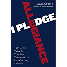 I Pledge Allegiance: A Believer's Guide to Kingdom Citizenship in Twenty-First-Century America