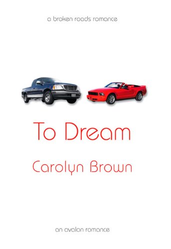 To Dream (A Broken Roads Romance)